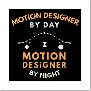 Motion designer by day, motion designer by night / funny motion design quote / funny motion designer gift Posters and Art